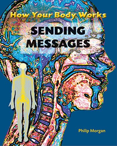 Philip Morgan / Sending Messages (How Your Body Works) (Coffee Table Book)