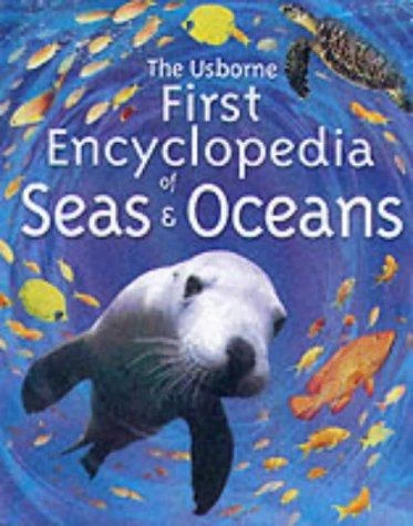 Ben Denne / The Usborne First Encyclopedia of Seas and Oceans (Children's Coffee Table book)