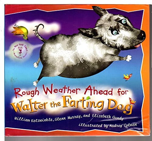 William Kotzwinkle / Rough Weather Ahead for Walter the Farting Dog (Children's Coffee Table book)