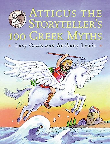 Lucy Coats / Atticus the Storyteller's 100 Greek Myths (Children's Coffee Table book)