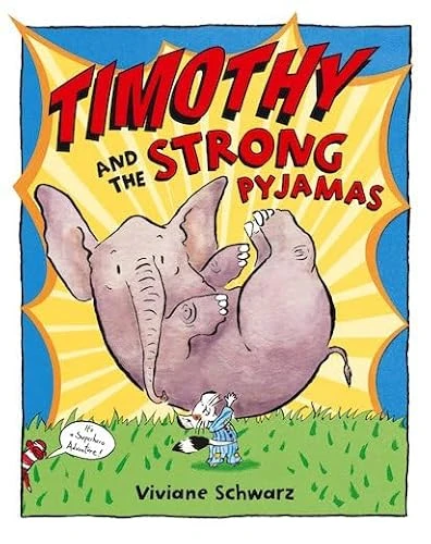 Viviane Schwarz / Timothy and the Strong Pyjamas (Children's Coffee Table book)