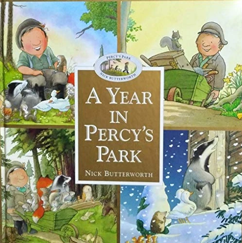 Nick Butterworth / A Year in Percy's Park (Children's Coffee Table book)