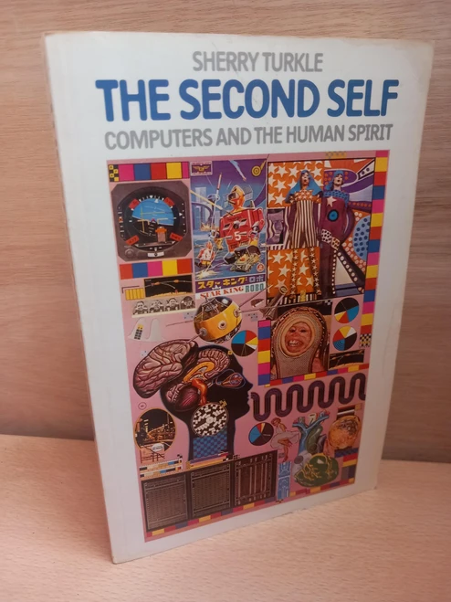 Sherry Turkle - The Second Self : Computers and the Human Spirit - PB - 1984