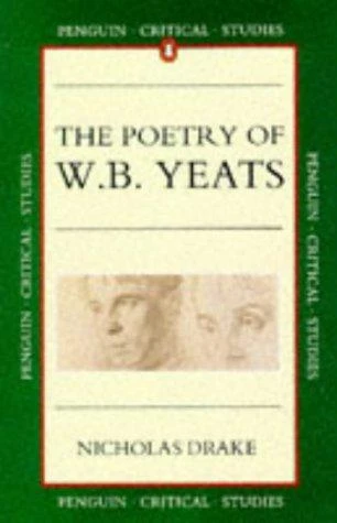 Nicholas Drake / Penguin Critical Studies: The Poetry of W.B.Yeats