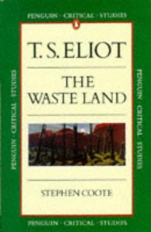 Stephen Coote / T. S. Eliot: The Waste Land