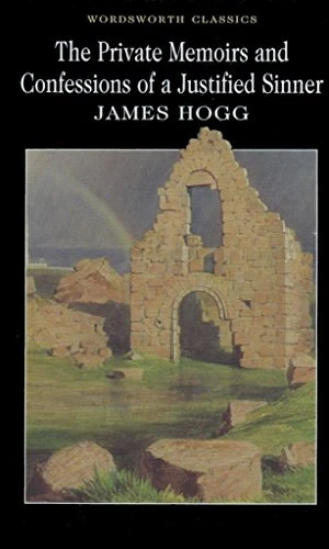 James Hogg / The Private Memoirs and Confessions of a Justified Sinner