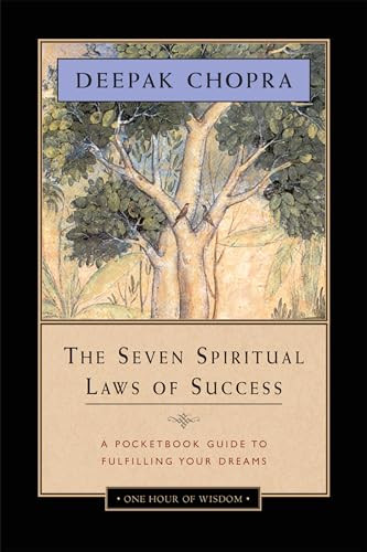 Deepak Chopra / The Seven Spiritual Laws of Success: A Pocketbook Guide to Fulfilling Your Dreams