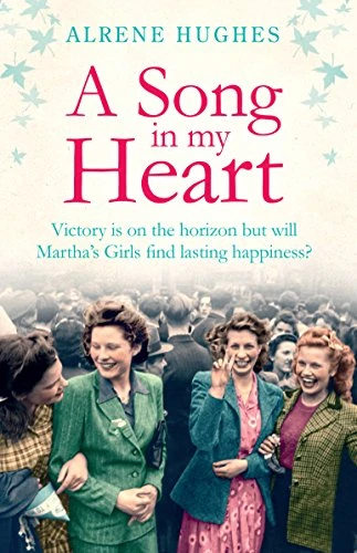 Alrene Hughes / A Song in My Heart: The Final Part in the Best Selling Martha's Girls Trilogy