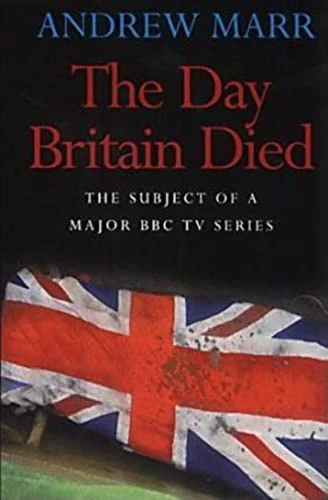 Andrew Marr / The Day Britain Died