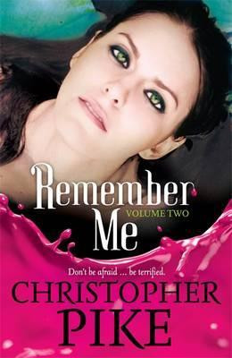 Christopher Pike / Remember Me: Volume Two