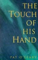 Pat O'Leary / The Touch of His Hand