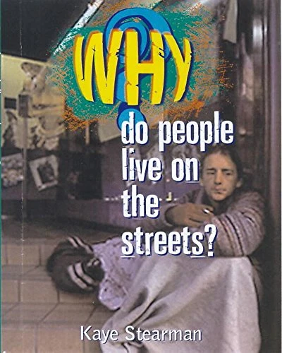 Kaye Stearman / Why Do People Live on the Streets? (Coffee Table Book)