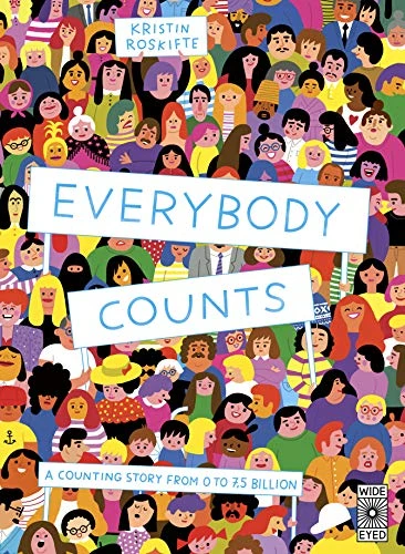 Kristin Roskifte / Everybody Counts: A counting story from 0 to 7.5 billion (Children's Coffee Table book)