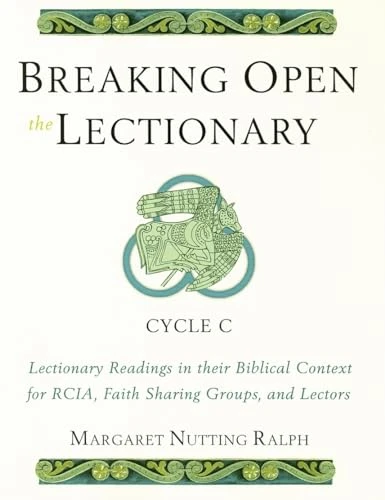 Margaret Nutting Ralph / Breaking Open the Lectionary: Lectionary Readings in their Biblical Context for RCIA, Faith Sharing Groups, and Lectors - Cycle B (Coffee Table Book)