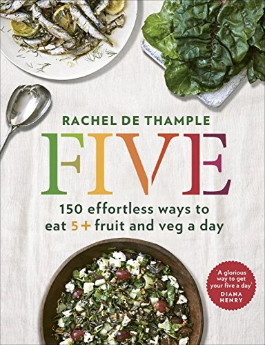 Rachel de Thample / Five: 150 effortless ways to eat 5+ fruit and veg a day (Coffee Table Book)