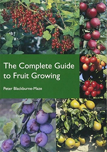 Peter Blackburne-Maze / The Complete Guide to Fruit Growing (Coffee Table Book)