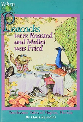 Dorris Reynolds / When Peacocks Were Roasted (Coffee Table Book)