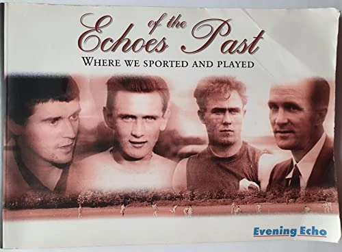Evening Echo / Echoes of the Past: Where We Sported and Played (Coffee Table Book)