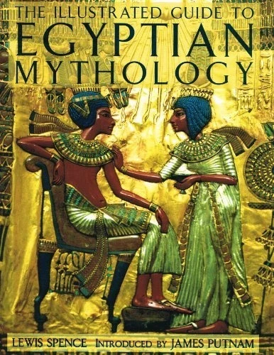 Lewis Spence / Illustrated Guide To Egyptian Mythology (Coffee Table Book)