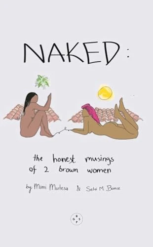 Mimi Mutesa / NAKED: The Honest Musings of 2 Brown Women (Coffee Table Book)