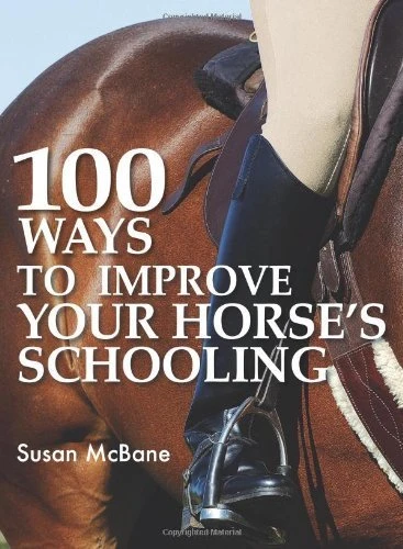 Susan Mcbane / 100 Ways to Improve Your Horse's Schooling (Coffee Table Book)