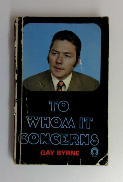 Gay Byrne / To Whom It Concerns (Vintage Paperback) (1)
