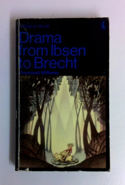 Raymond Williams / Drama from Ibsen to Brecht ... 2nd Revised Ed (Vintage Paperback)