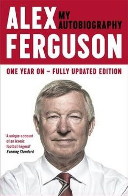 Alex Ferguson / Alex Ferguson My Autobiography