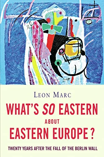 Leon Marc / What's So Eastern About Eastern Europe (Large Paperback)
