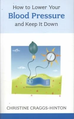 Christine Craggs-Hinton / How to Lower Your Blood Pressure (Large Paperback)