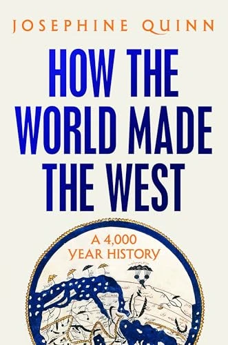 Josephine Quinn / How the World Made the West (Large Paperback)