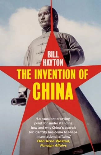 Bill Hayton / The Invention of China