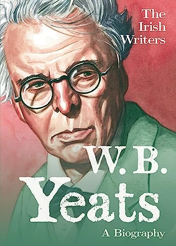 David Ross / The Irish Writers: W B Yeats