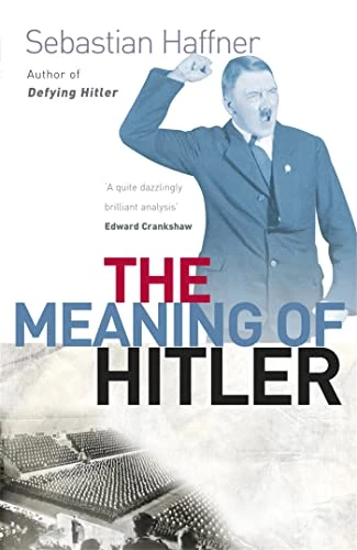 Sebastian Haffner / The Meaning Of Hitler