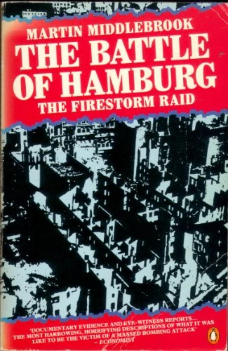 Martin Middlebrook / The Battle of Hamburg