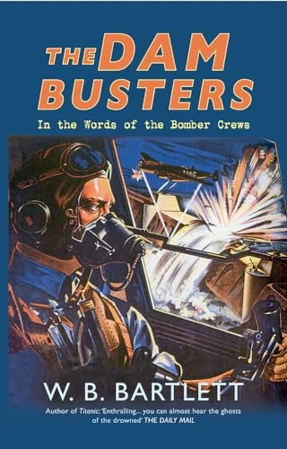 W. B. Bartlett / The Dam Busters