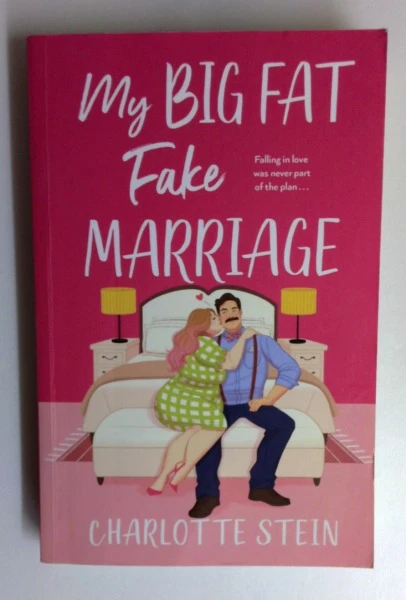 Charlotte Stein / My Big Fat Fake Marriage
