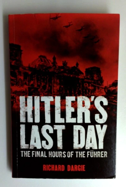 Richard Dargie / Hitler's Last Day