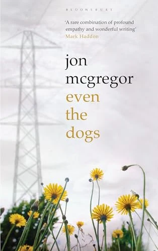 Jon McGregor / Even the Dogs (Hardback)