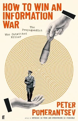 Peter Pomerantsev / How to Win an Information War (Hardback)