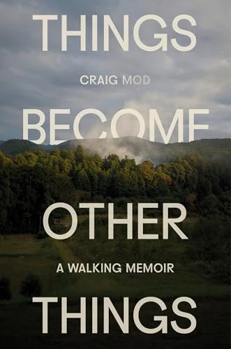 Craig Mod / Things Become Other Things (Hardback)