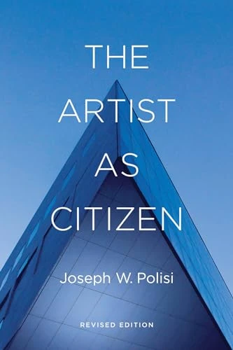Joseph W. Polisi / The Artist as Citizen (Hardback)