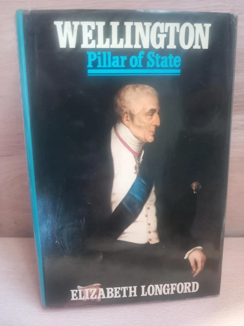 Elizabeth Longford - Wellington ( 2 Volume Biography - The Years of the Sword ( 1969) | Pillar of State (1972)- HB