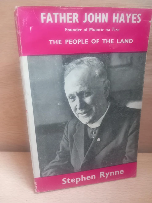 Stephen Rynne  - Father John Hayes : Founder of Muintir na Tíre - PB -1960