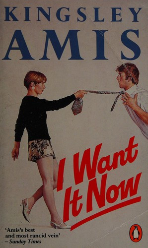 Kingsley Amis / I Want it Now