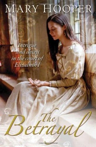 Mary Hooper / The Betrayal