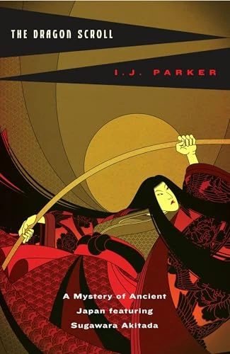 I. J. Parker / The Dragon Scroll