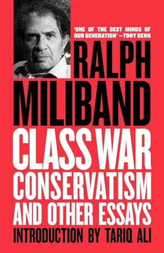 Ralph Miliband / Class War Conservatism