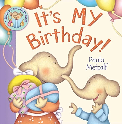 Paula Metcalf / It's MY Birthday! (Children's Picture Book)