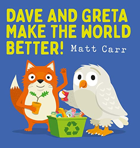 Matt Carr / Dave and Greta Make the World Better! (Children's Picture Book)